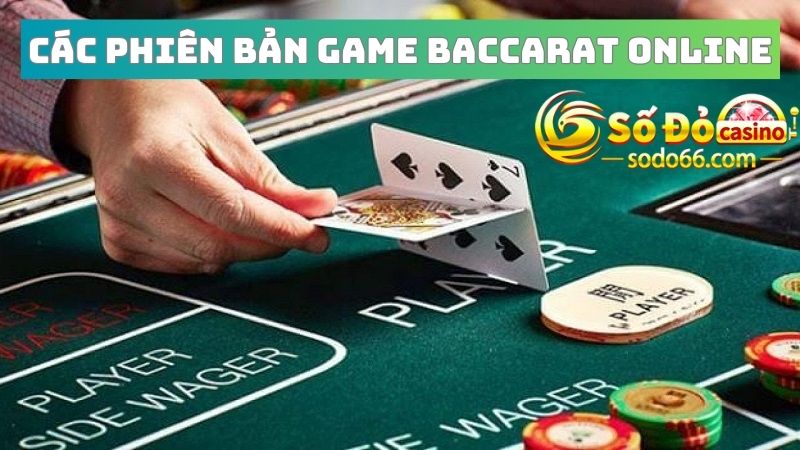 Biến thể đa dạng của baccarat online 