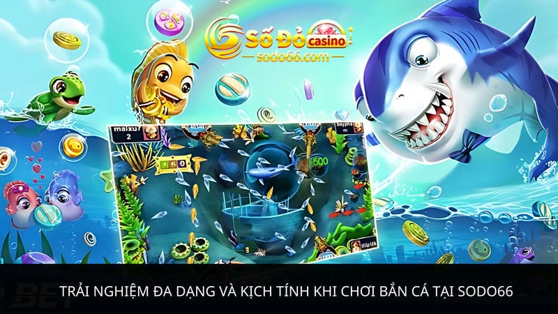  chơi bắn cá thần tài tại Sodo66