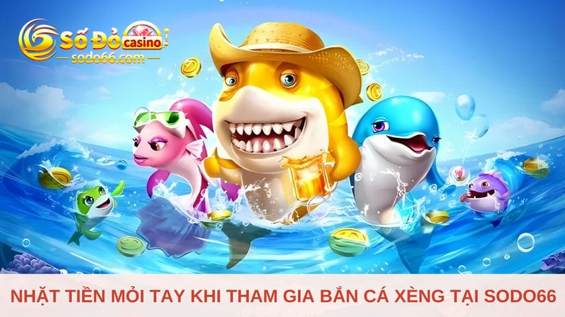  bắn cá xèng tại Sodo66