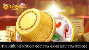 game bầu cua Sodo66