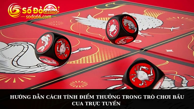 cách tính điểm thưởng trong trò chơi bầu cua trực tuyến 