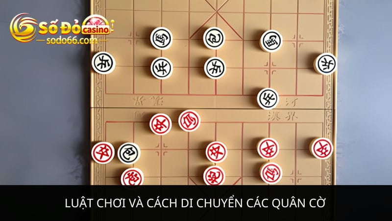  luật chơi và cách di chuyển các quân cờ trong cờ tướng