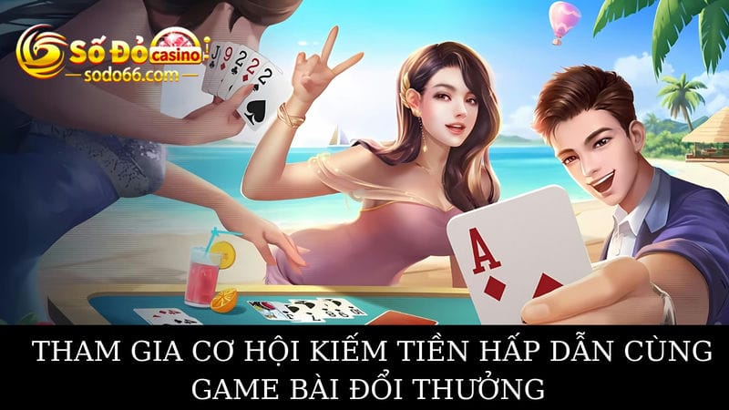 Tham gia game bài đổi thưởng 