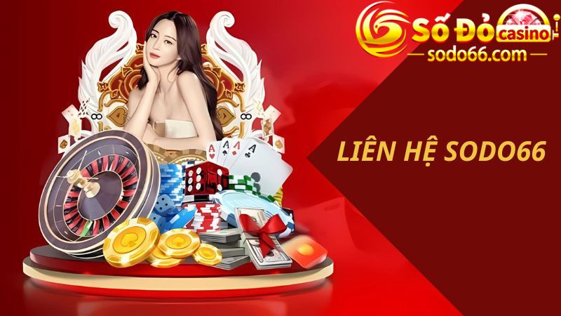 Lợi ích khi liên hệ nhà cái Sodo66