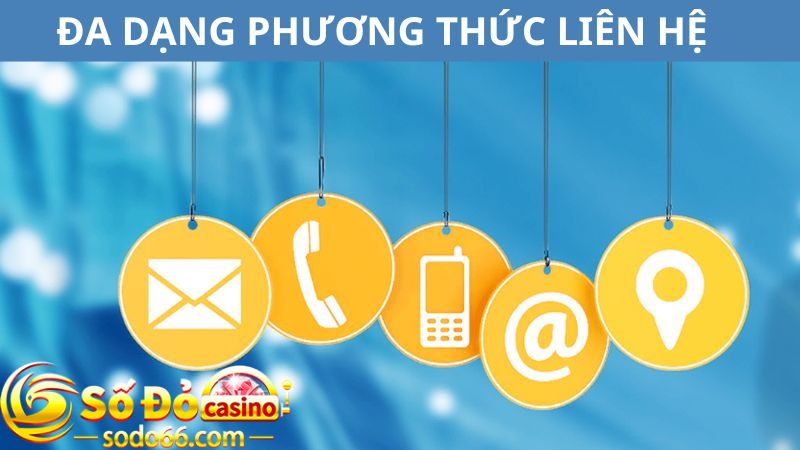 Sử dụng đa dạng các hình thức liên lạc với Sodo66