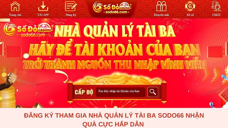 Đăng ký tham gia Nhà quản lý tài ba Sodo66 