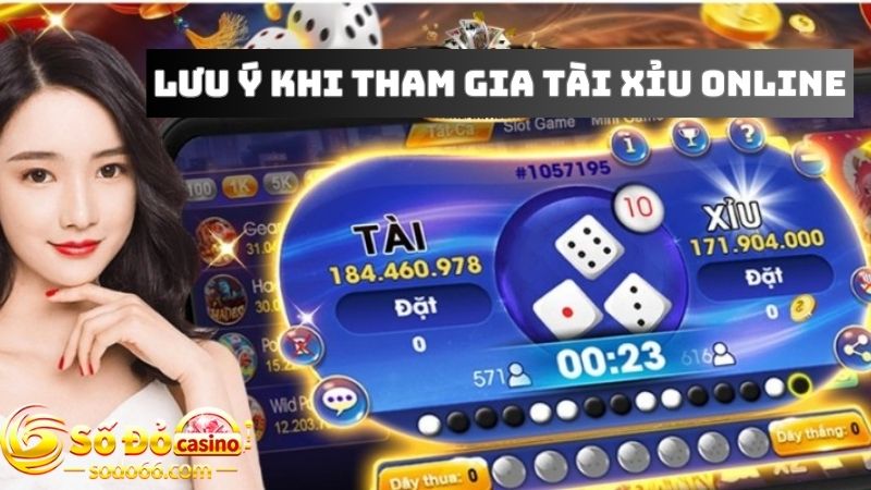 Lưu ý tham gia chơi tài xỉu an toàn và hiệu quả nhất 