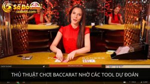 chơi Baccarat nhờ các tool dự đoán