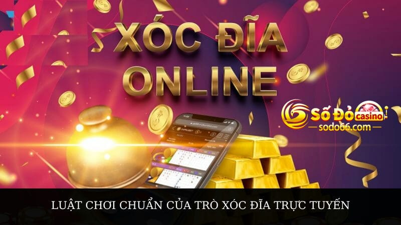  trò xóc đĩa trực tuyến